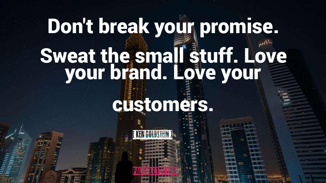 Positive Brand quotes by Ken Goldstein