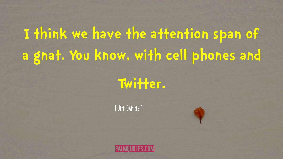 Positive Cell Phone quotes by Jeff Daniels