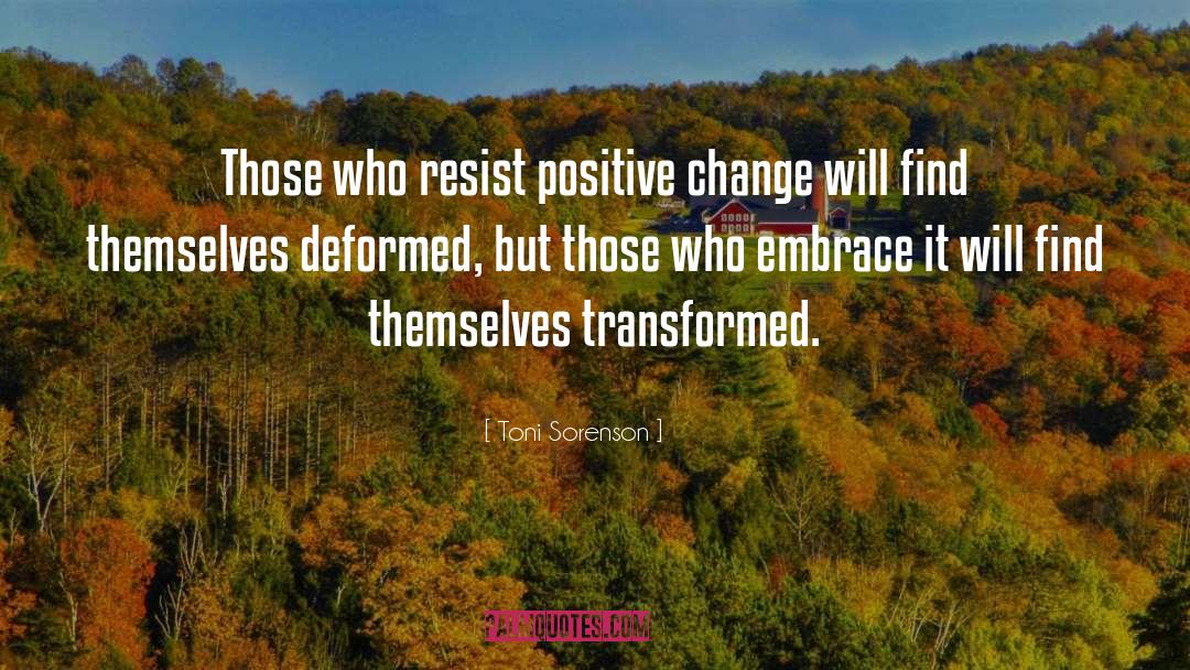 Positive Change quotes by Toni Sorenson