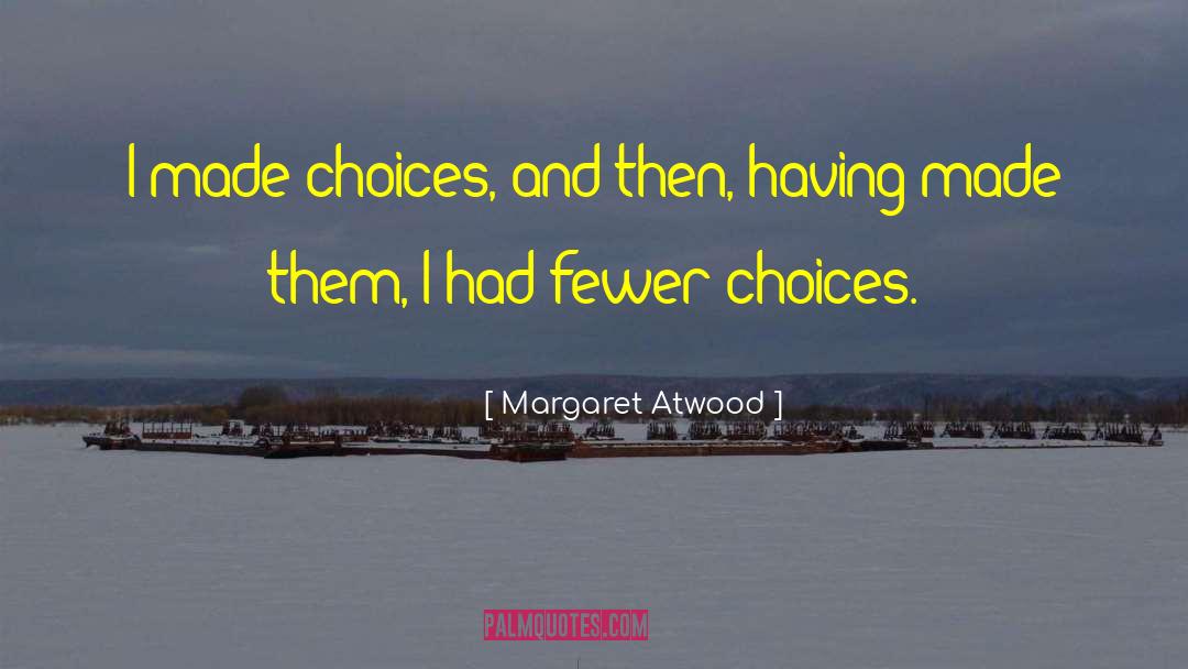 Positive Choices quotes by Margaret Atwood