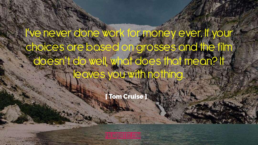 Positive Choices quotes by Tom Cruise