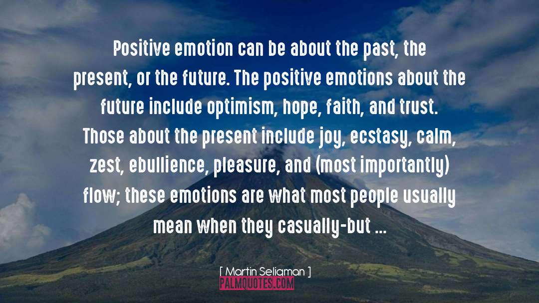 Positive Emotions quotes by Martin Seligman
