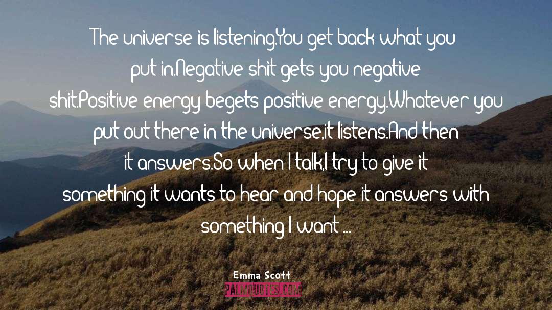 Positive Energy Is Weightless quotes by Emma Scott