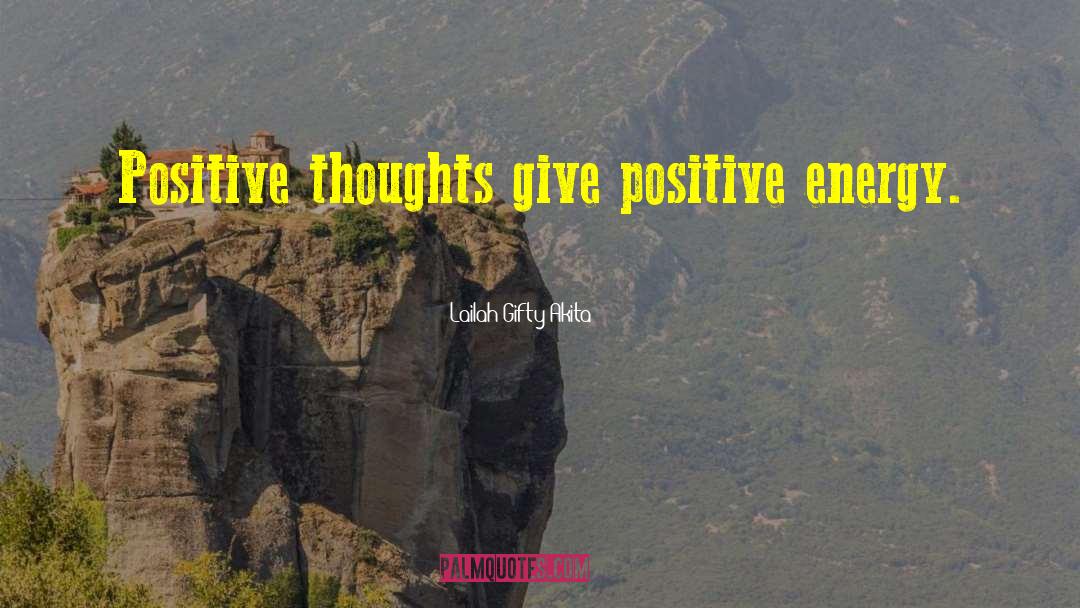 Positive Energy quotes by Lailah Gifty Akita