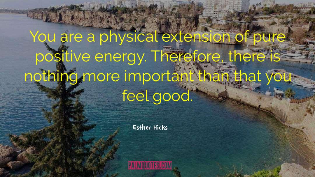 Positive Energy quotes by Esther Hicks