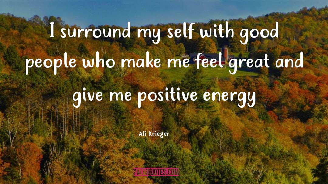 Positive Energy quotes by Ali Krieger