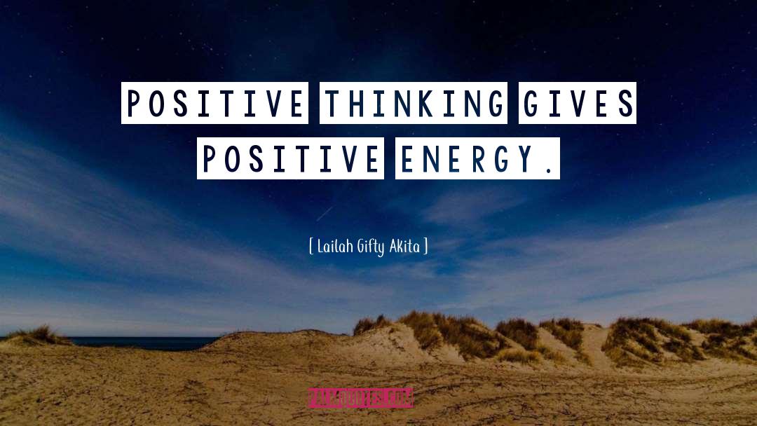 Positive Energy quotes by Lailah Gifty Akita