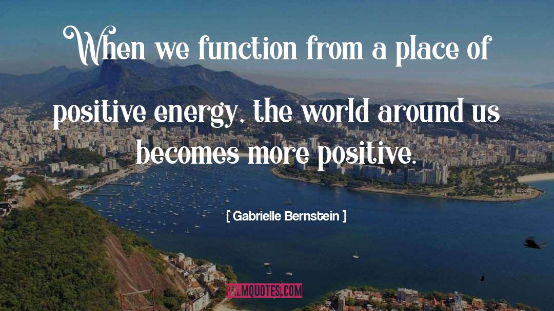 Positive Energy quotes by Gabrielle Bernstein