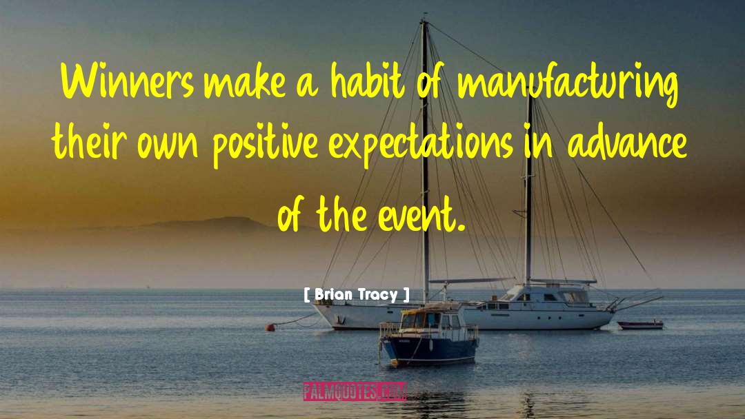 Positive Expectations quotes by Brian Tracy