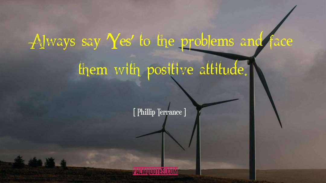 Positive Expectations quotes by Phillip Terrance