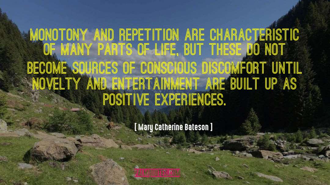 Positive Experiences quotes by Mary Catherine Bateson