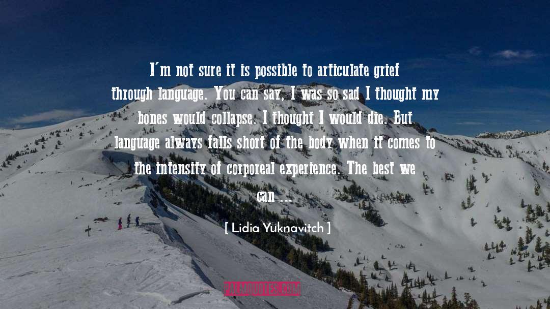 Positive Experiences quotes by Lidia Yuknavitch