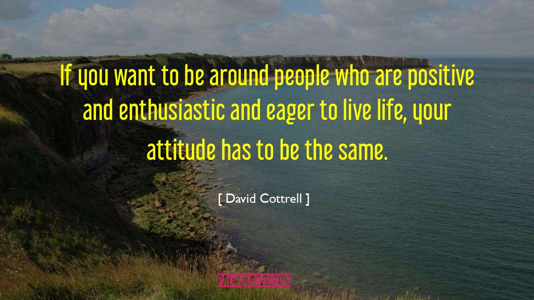 Positive Feedback quotes by David Cottrell