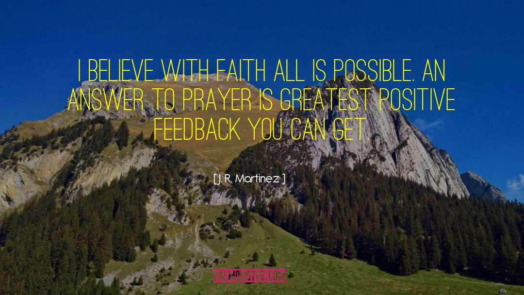 Positive Feedback quotes by J. R. Martinez