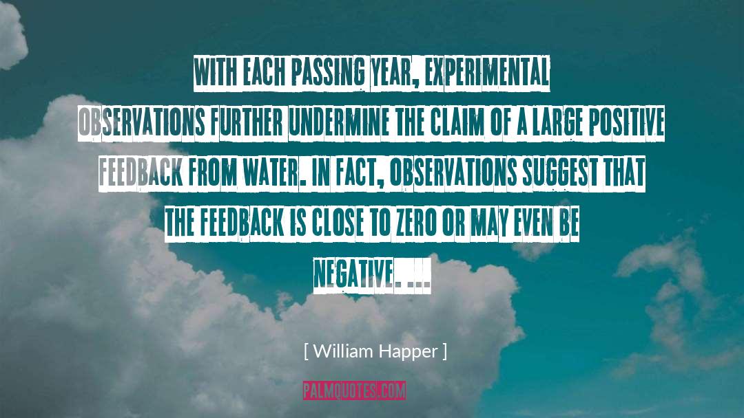 Positive Feedback quotes by William Happer