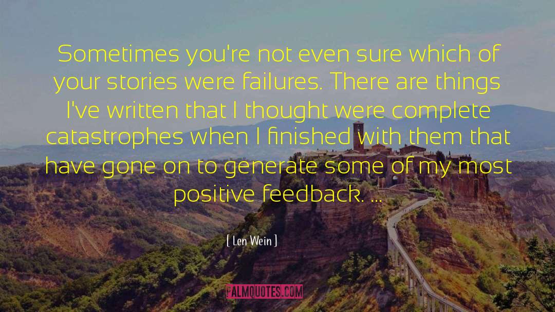 Positive Feedback quotes by Len Wein