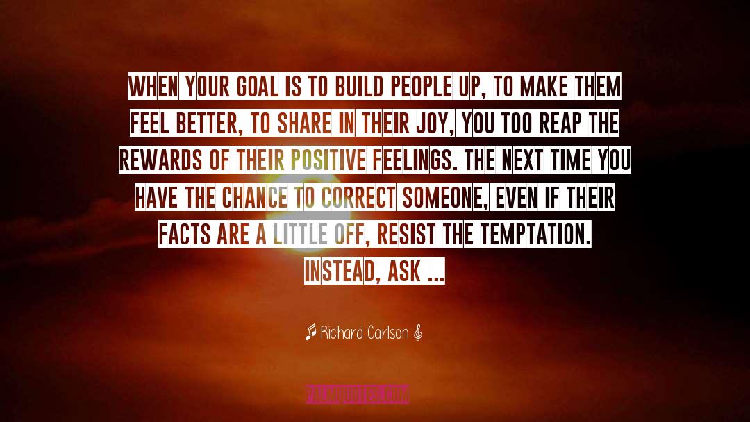 Positive Feelings quotes by Richard Carlson