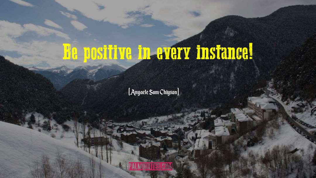 Positive Feelings quotes by Anyaele Sam Chiyson