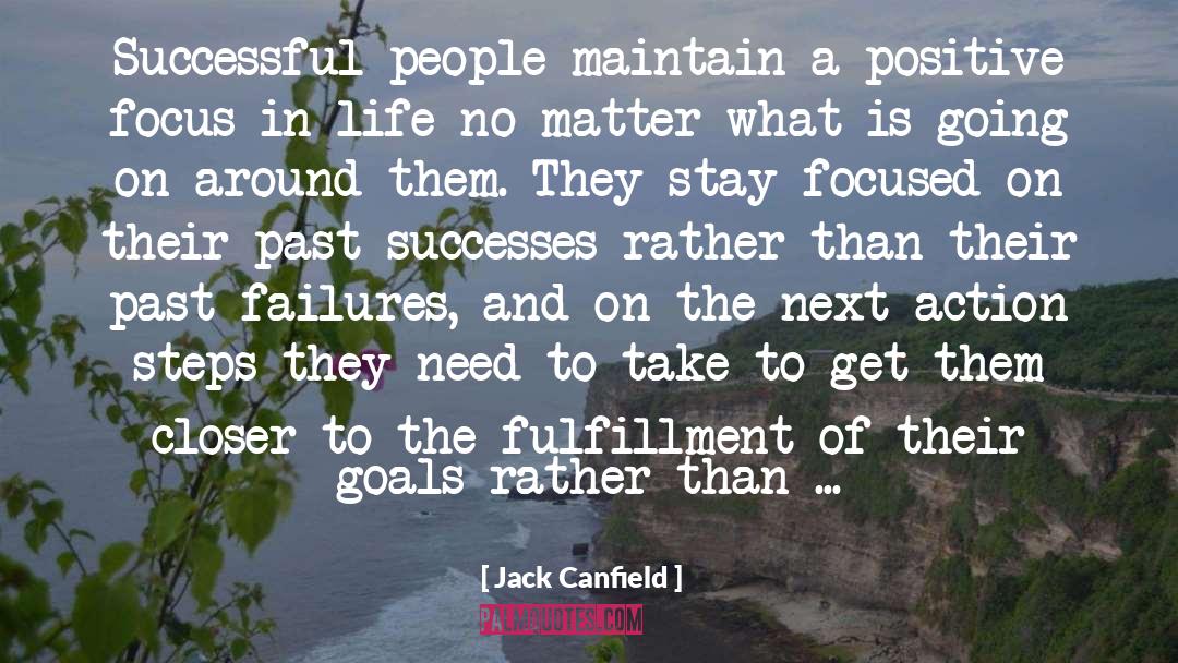 Positive Focus quotes by Jack Canfield