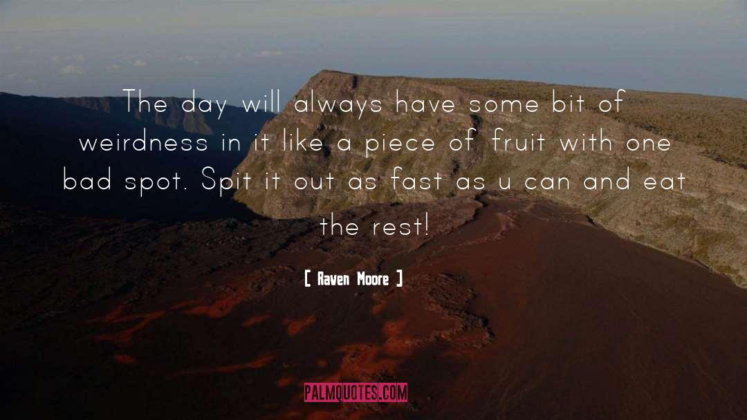 Positive Fruit quotes by Raven Moore