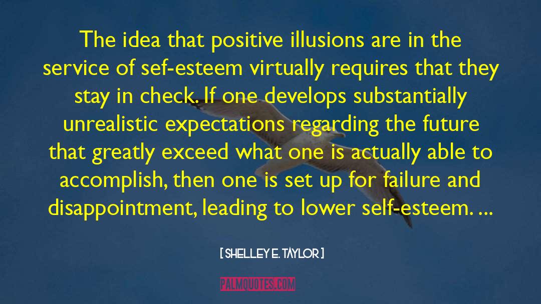 Positive Illusions quotes by Shelley E. Taylor
