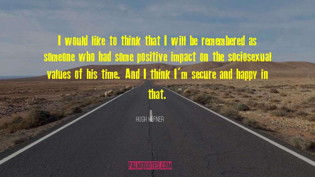Positive Impact quotes by Hugh Hefner