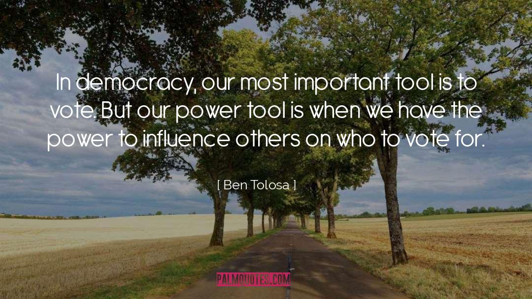 Positive Influence On Others quotes by Ben Tolosa