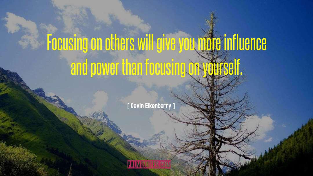 Positive Influence On Others quotes by Kevin Eikenberry