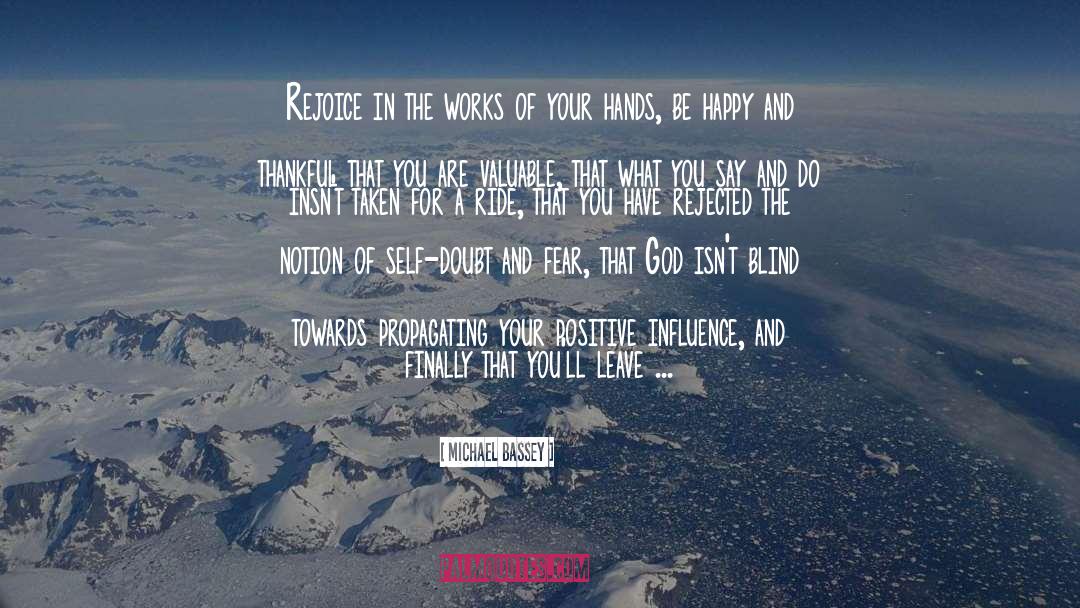 Positive Influence quotes by Michael Bassey
