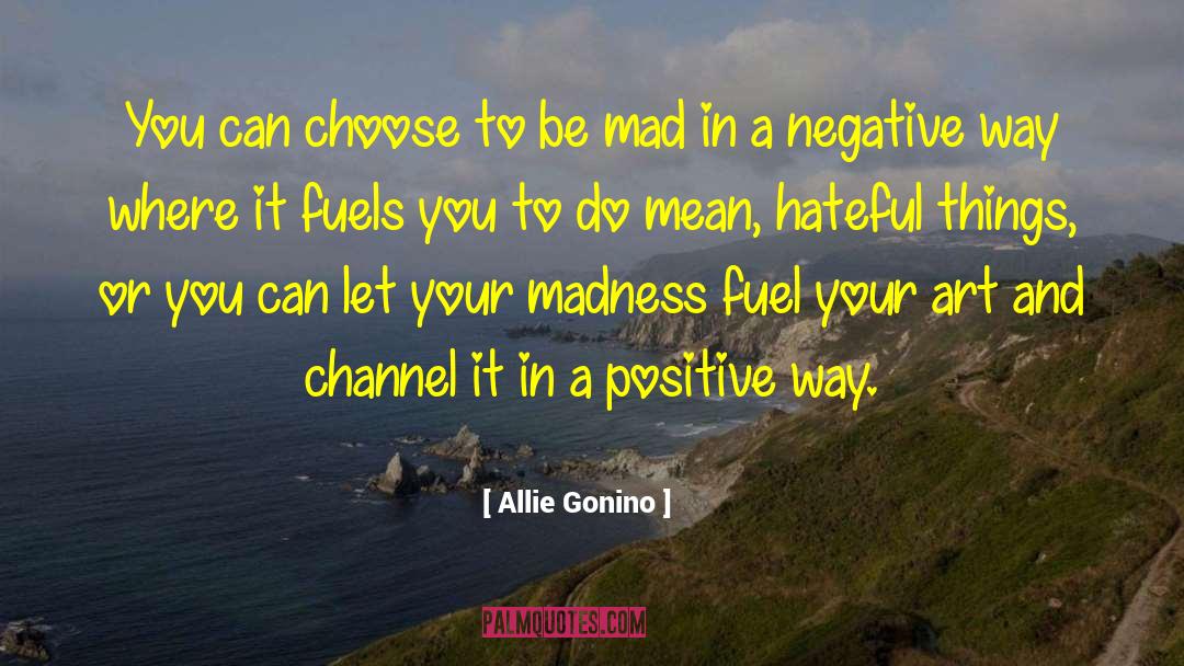 Positive Influence quotes by Allie Gonino