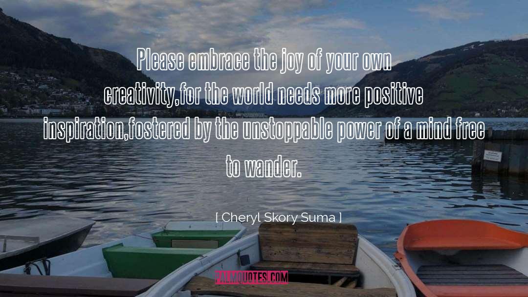 Positive Inspiration quotes by Cheryl Skory Suma