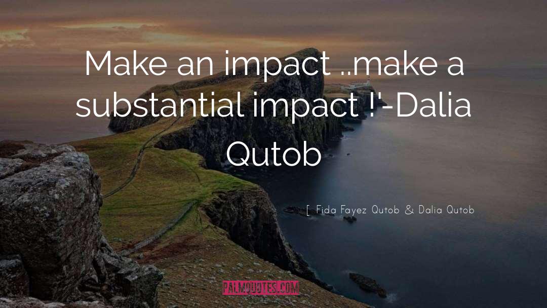 Positive Inspirational quotes by Fida Fayez Qutob & Dalia Qutob