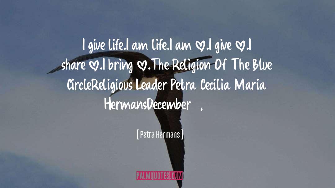Positive Leader Life Love quotes by Petra Hermans