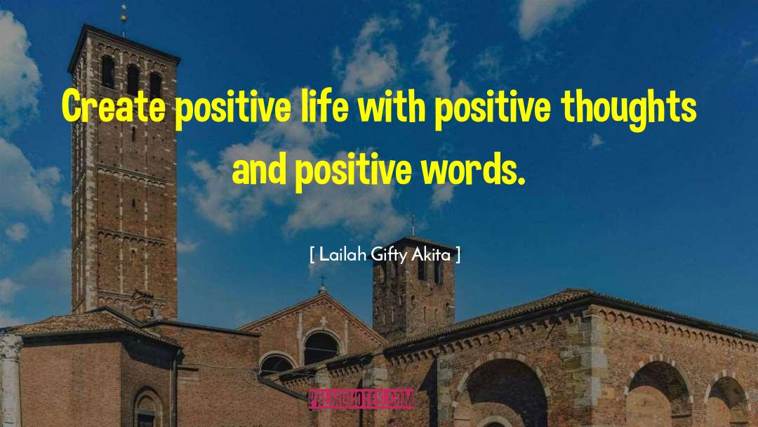 Positive Life quotes by Lailah Gifty Akita