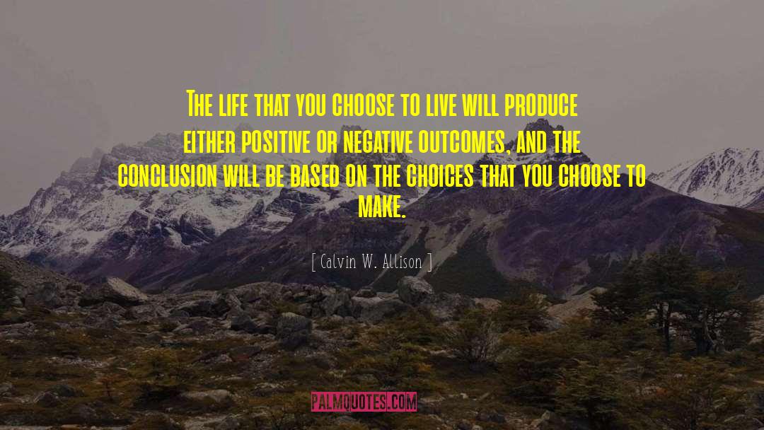 Positive Life quotes by Calvin W. Allison