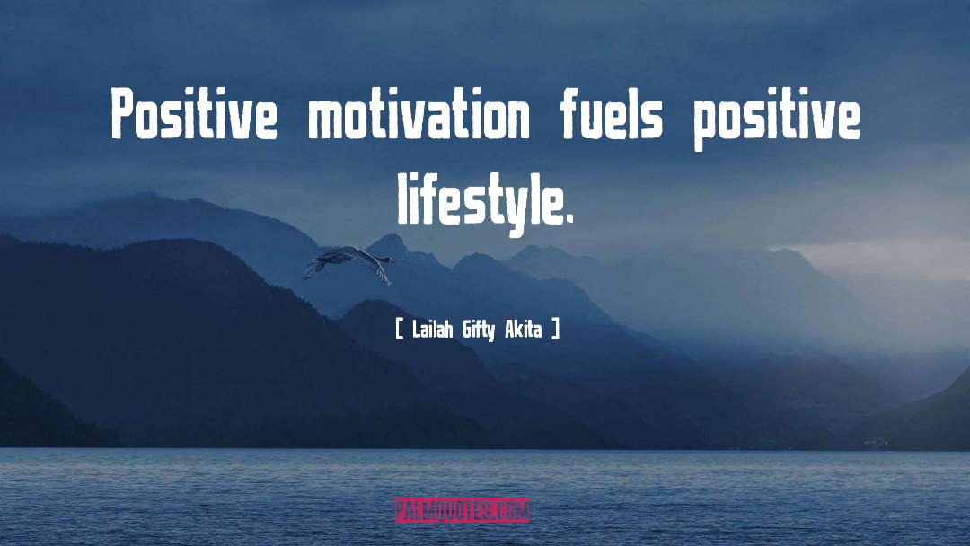 Positive Lifestyle quotes by Lailah Gifty Akita