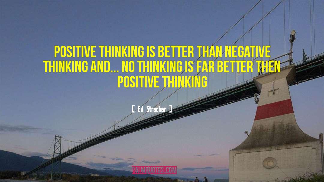 Positive Mental Attitude quotes by Ed Strachar