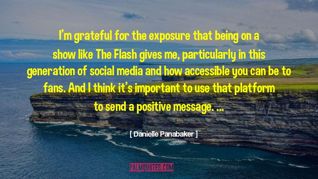 Positive Message quotes by Danielle Panabaker