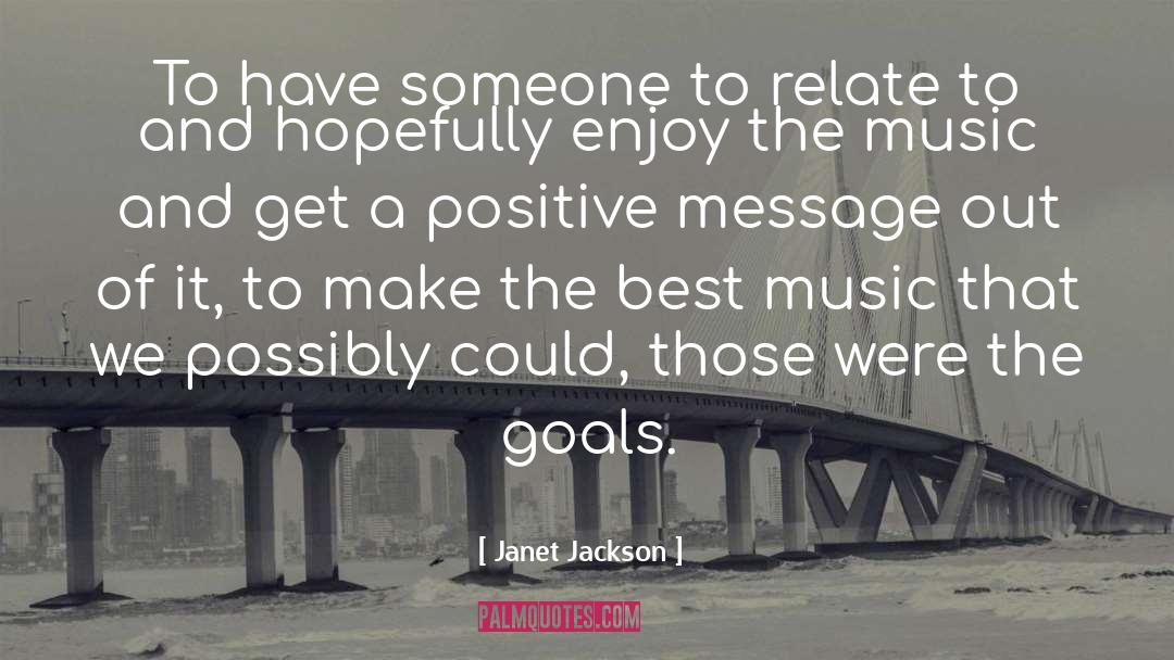 Positive Message quotes by Janet Jackson