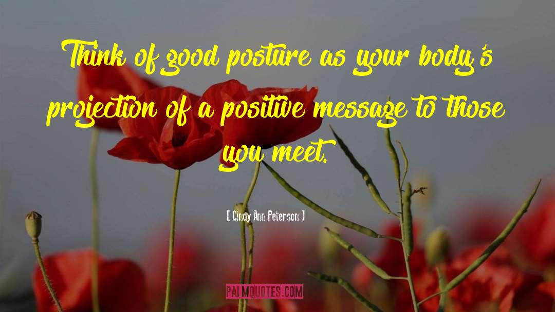 Positive Message quotes by Cindy Ann Peterson