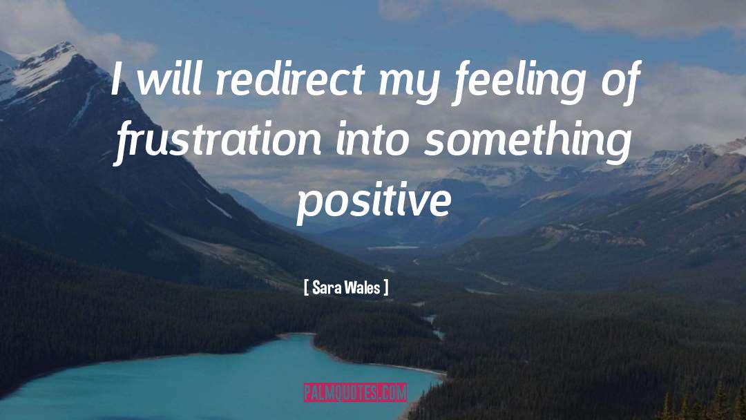 Positive Messages quotes by Sara Wales