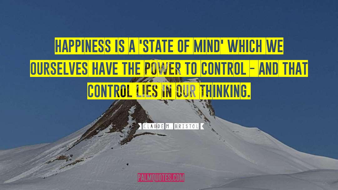 Positive Mind quotes by Claude M. Bristol
