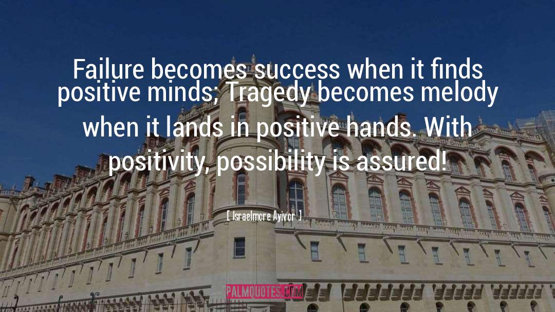 Positive Minds quotes by Israelmore Ayivor