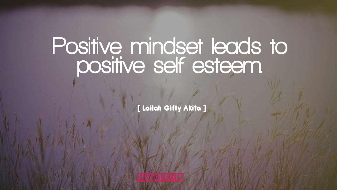 Positive Mindset quotes by Lailah Gifty Akita