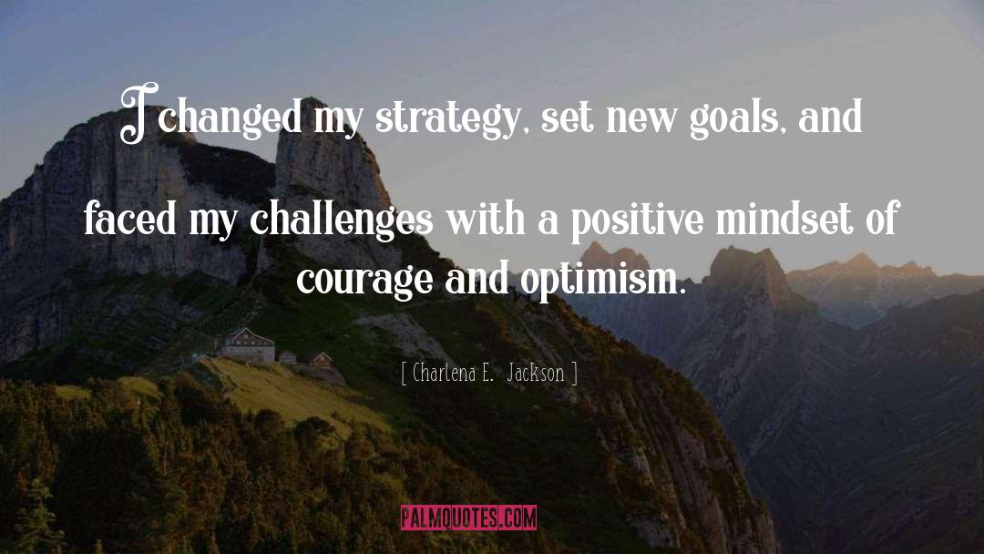 Positive Mindset quotes by Charlena E.  Jackson