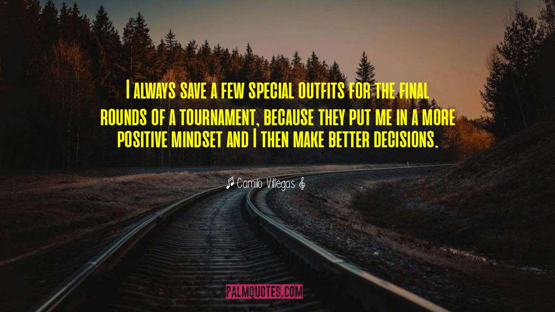 Positive Mindset quotes by Camilo Villegas