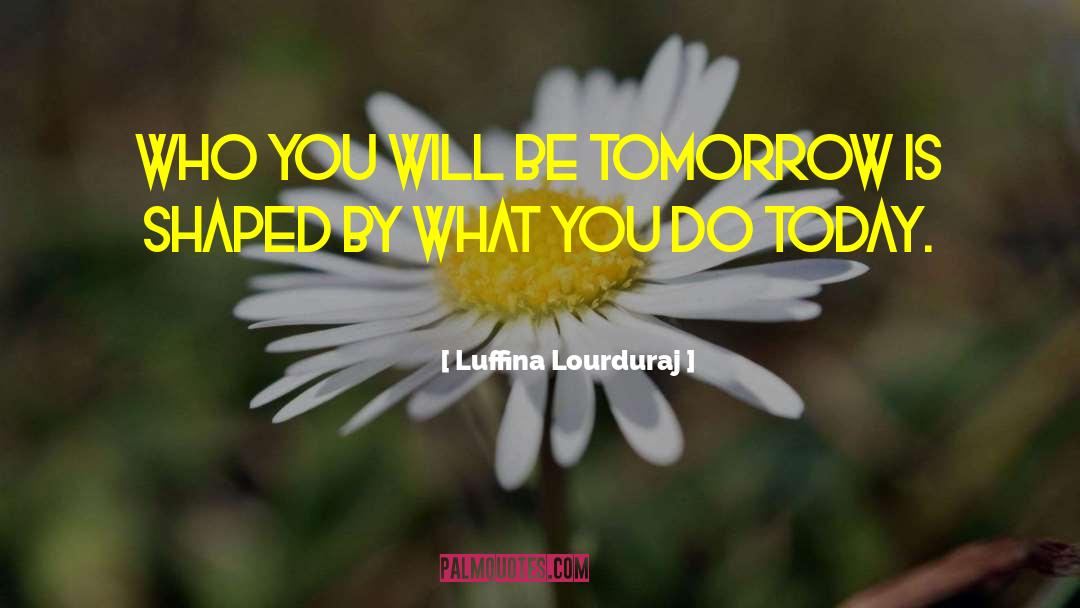 Positive Motivation quotes by Luffina Lourduraj