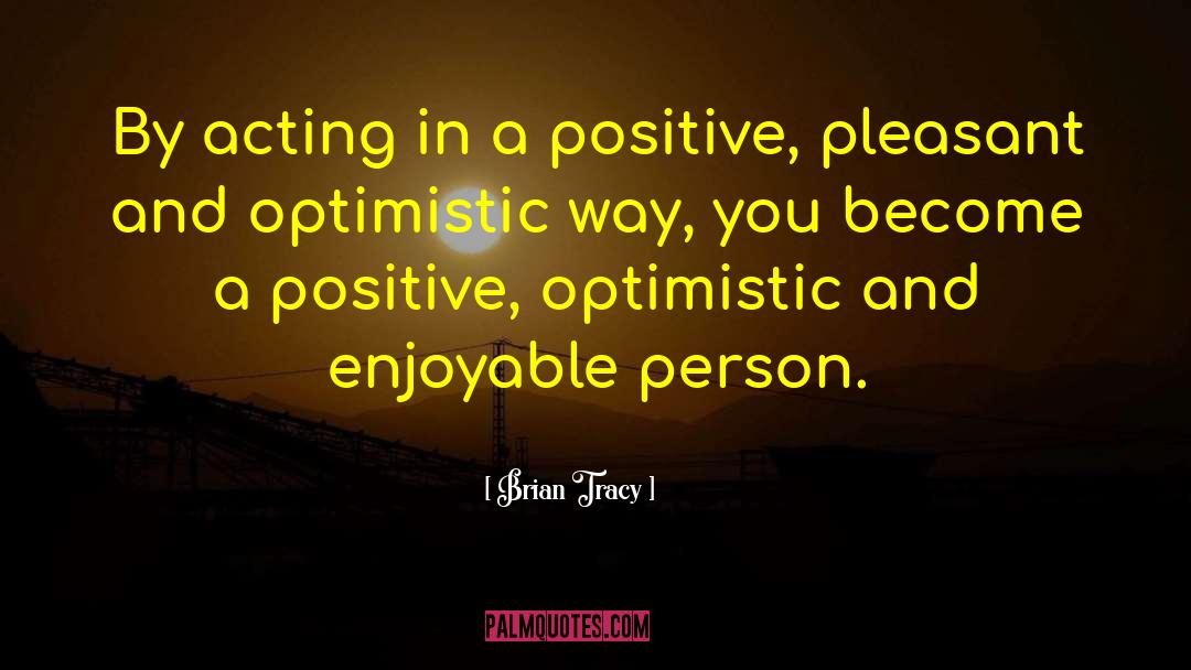 Positive Optimistic quotes by Brian Tracy