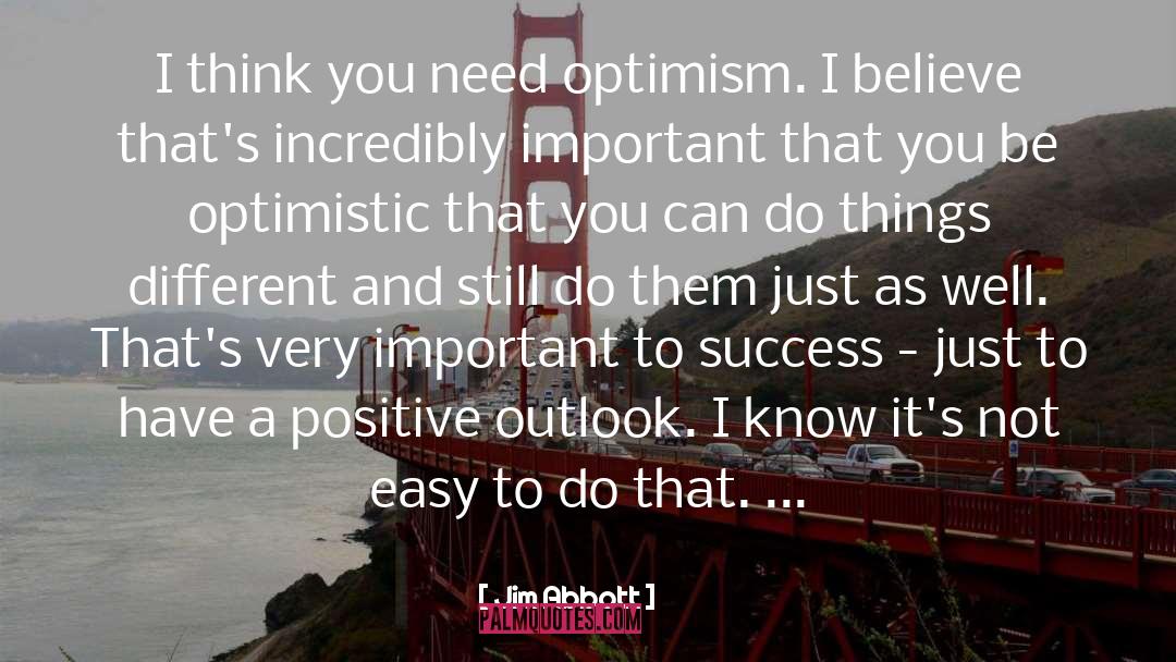 Positive Outlook quotes by Jim Abbott