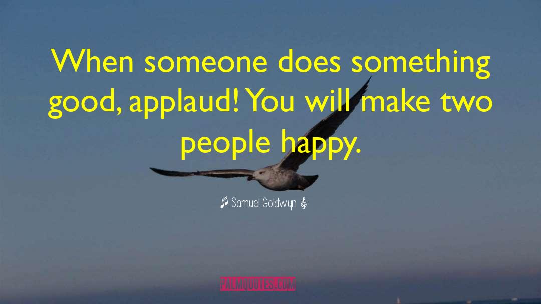 Positive People quotes by Samuel Goldwyn